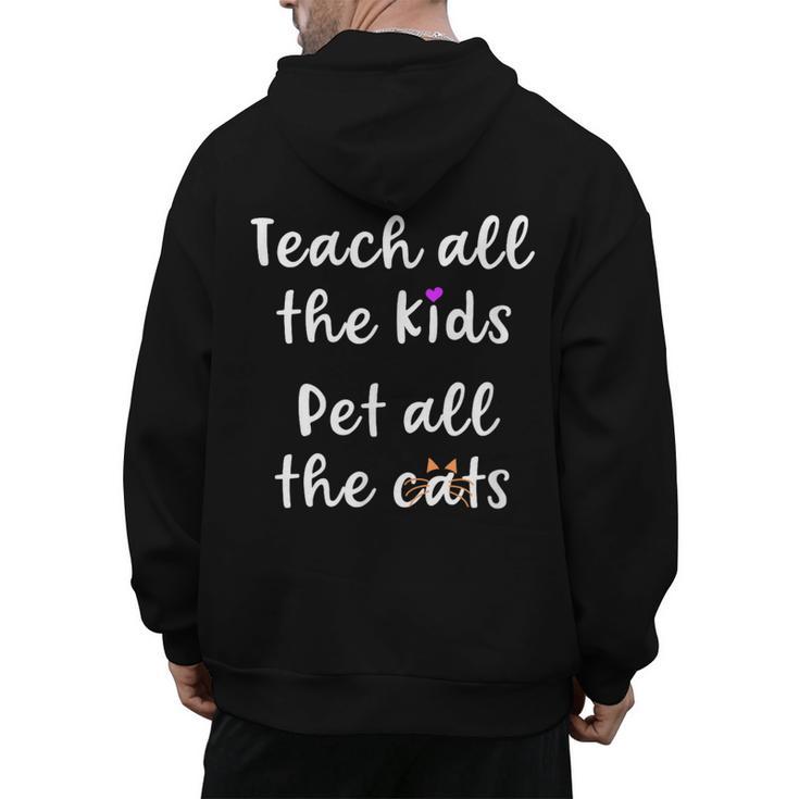 Teacher Cat Lover Mom Teach All The Kids Pet All The Cats Men's Hoodie Back Print