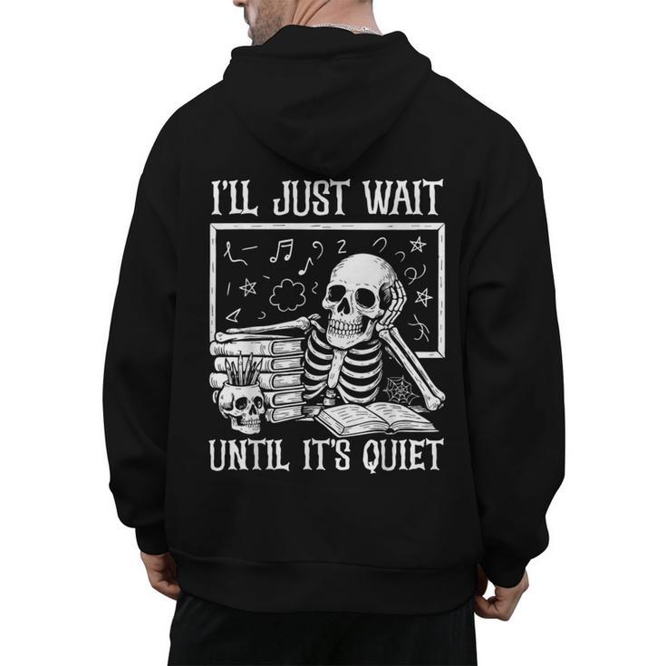Teacher Halloween Shirt I'Ll Just Wait Until It's Quiet Men's Hoodie Back Print