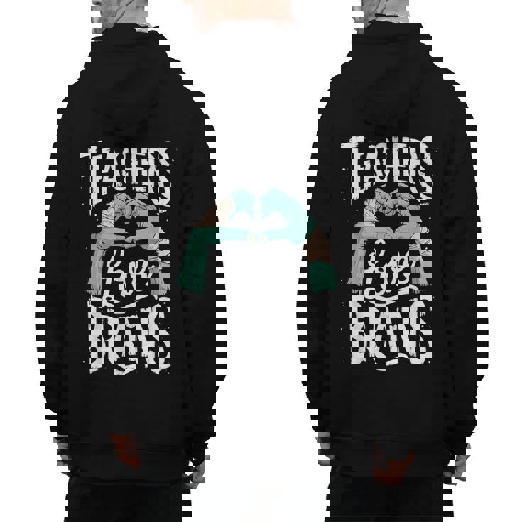 Teacher Halloween Shirt Women Men Teachers Love Brains Men&#x27;s Hoodie Back Print