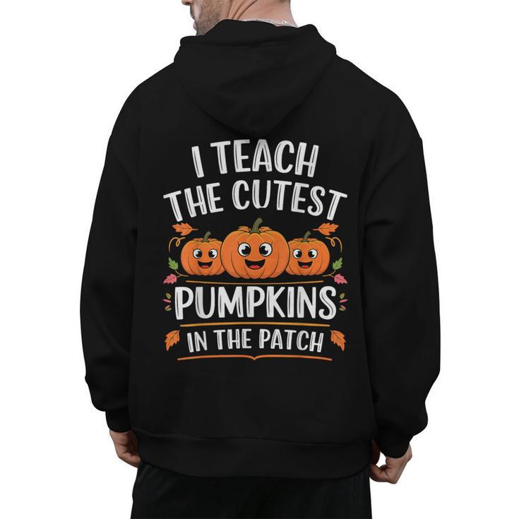 Teacher Halloween I Teach The Cutest Pumpkins In The Patch Men's Hoodie Back Print