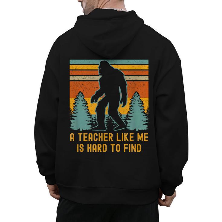 A Teacher Like Me Is Hard To Find Bigfoot Teacher Men's Hoodie Back Print