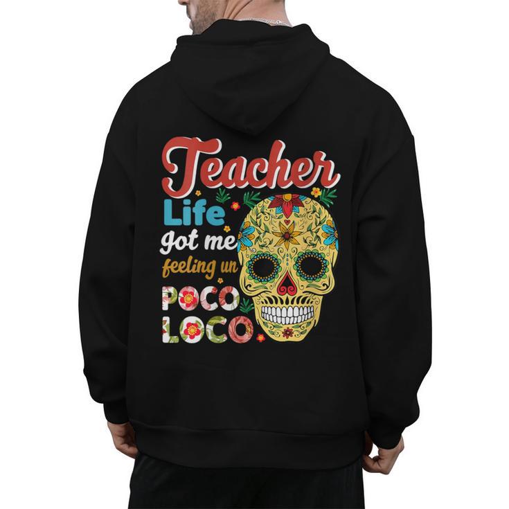 Teacher Life Got Me Feeling Un Poco Loco Men's Hoodie Back Print