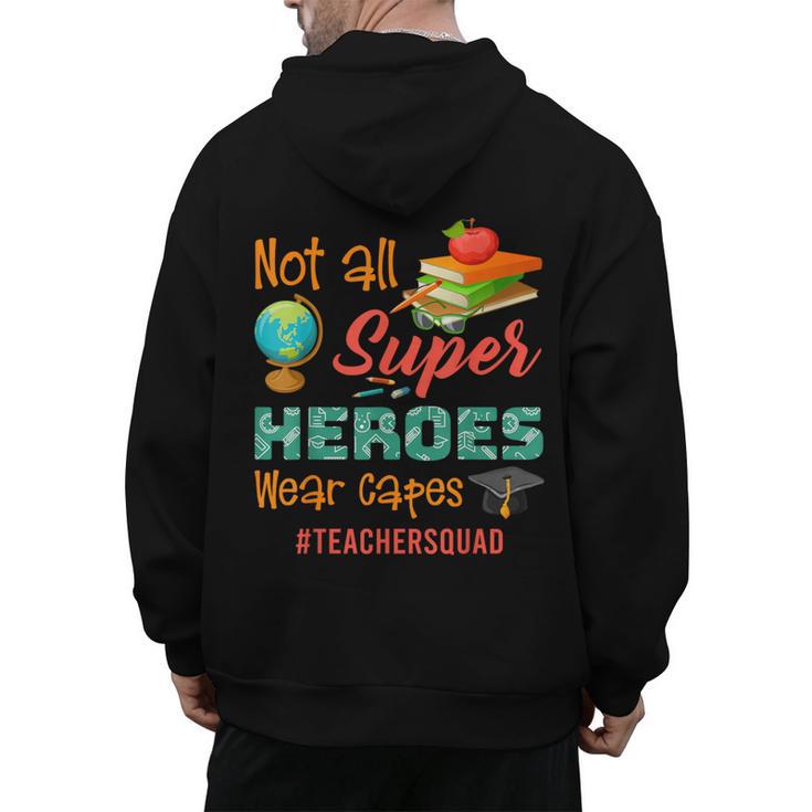Teacher Not All Superheroes Wear Capes Teacher Squad Men's Hoodie Back Print