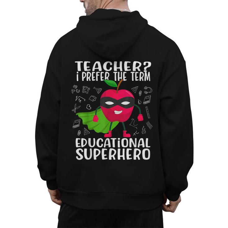 Teacher I Prefer The Term Educational Superhero Men's Hoodie Back Print