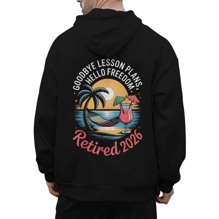 Teacher Retirement Shirts 2026 Goodbye Lesson Hello Freedom Men's Hoodie Back Print