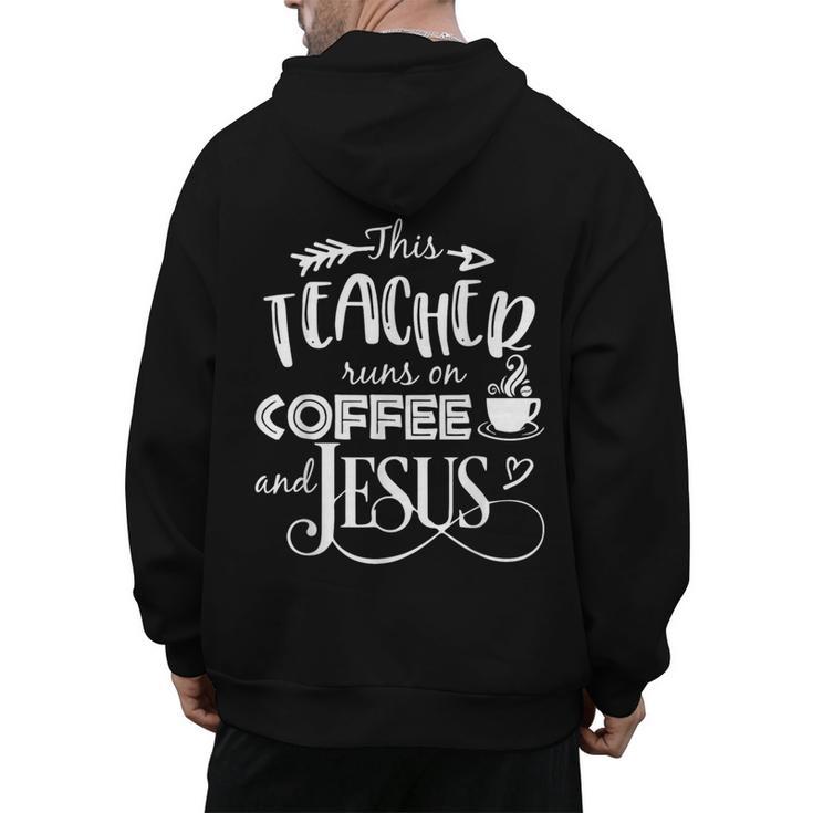 This Teacher Runs On Coffee And Jesus T Shirt Christian Tees Men's Hoodie Back Print