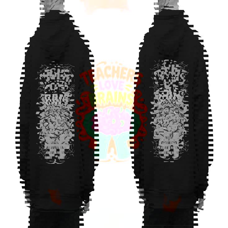 Teacher Teachers Love Brains Halloween Men Women Men&#x27;s Hoodie Back Print