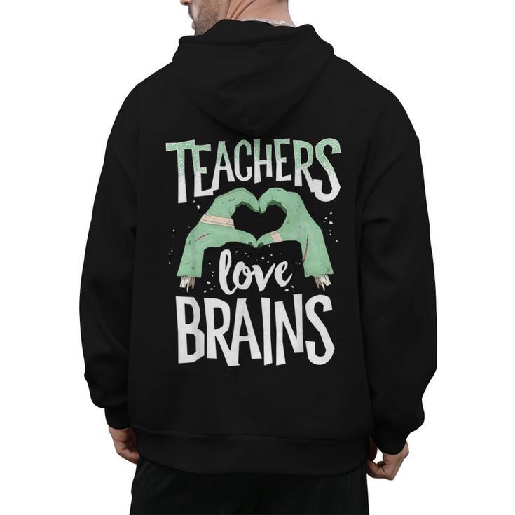 Teachers Love Brains Halloween Costume Trick Treat Zombie Men's Hoodie Back Print
