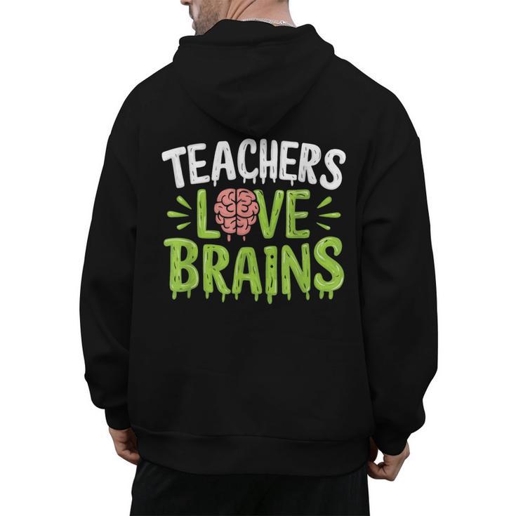 Teachers Love Brains Halloween Teacher Zombie Men's Hoodie Back Print