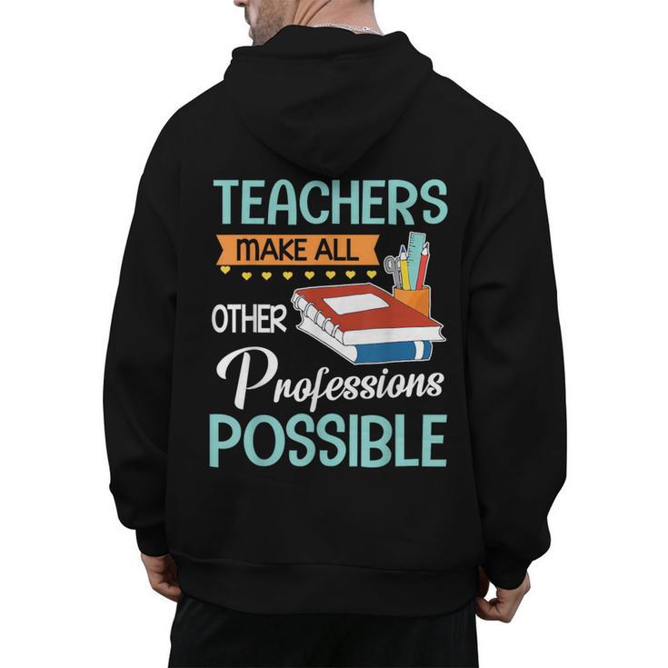 Teachers Make All Other Professions Possible Back To School For Men Women Men's Hoodie Back Print