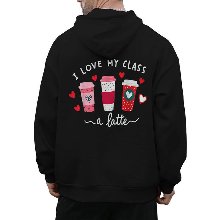 Teachers Valentine Day I Love My Class A Latte Coffee Women Men's Hoodie Back Print