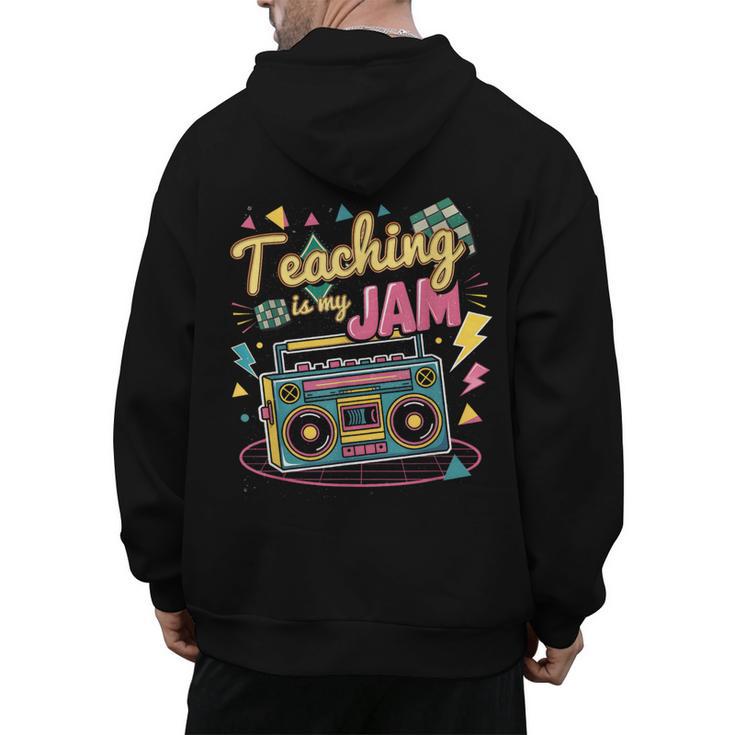 Teaching Is My Jam Groovy Retro Teacher Back To School Men's Hoodie Back Print
