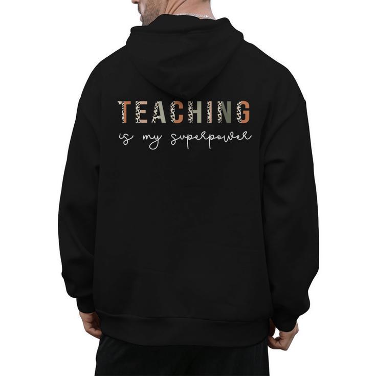 Teaching Is My SuperPower Educator Teacher Appreciation Men's Hoodie Back Print