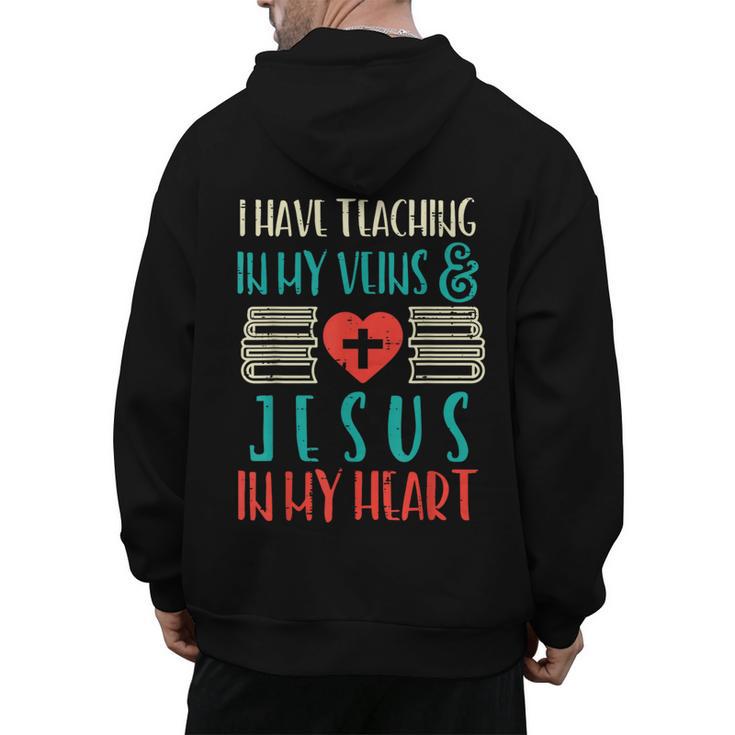 Teaching In My Veins Jesus In My Heart God Christian Teacher Men's Hoodie Back Print