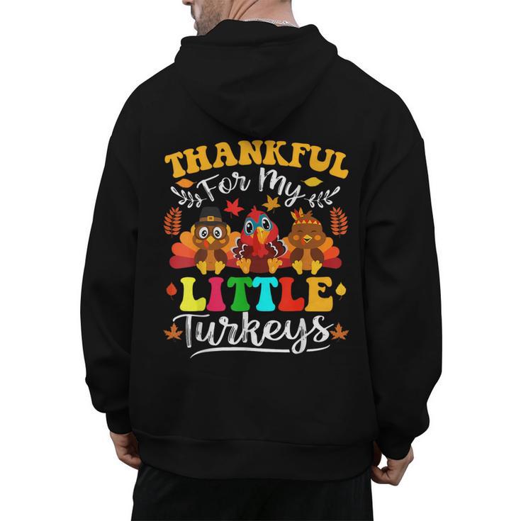 Thankful For My Little Turkeys Teacher Thanksgiving Teachers Men's Hoodie Back Print