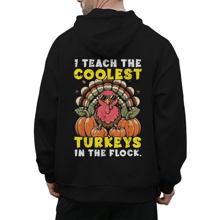 Thanksgiving I Teach Coolest Turkeys Teacher Fall Women Men Men's Hoodie Back Print