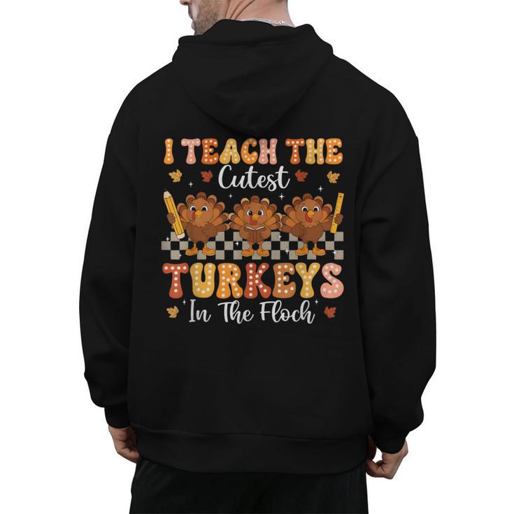 Thanksgiving Teacher I Teach The Cutest Turkeys In The Flock Men's Hoodie Back Print