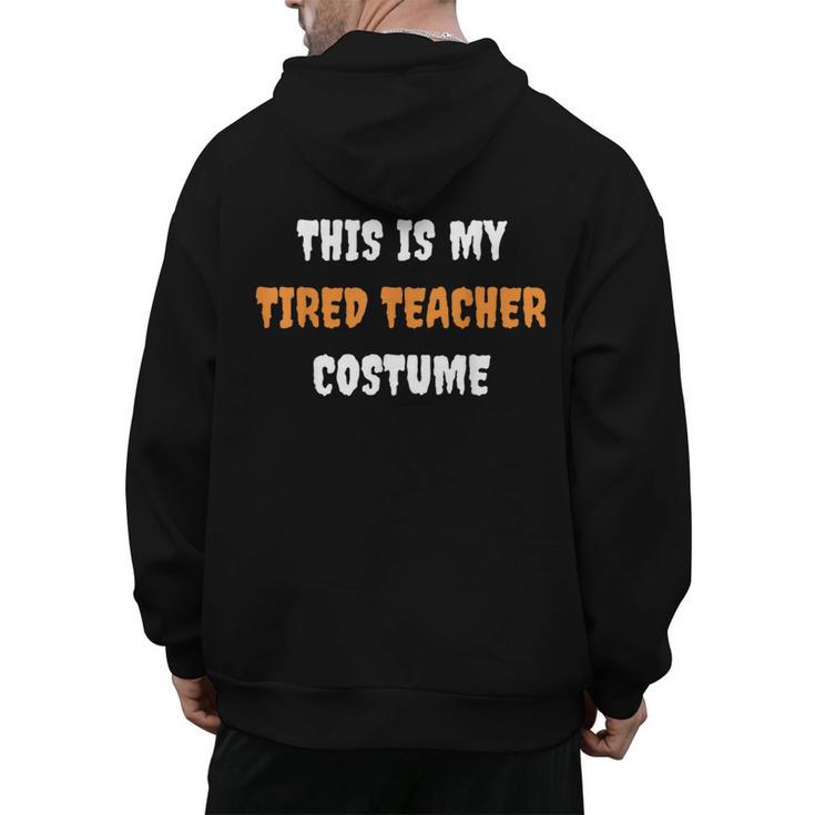 This Is My Tired Teacher Costume Apparel Halloween Teacher Men's Hoodie Back Print