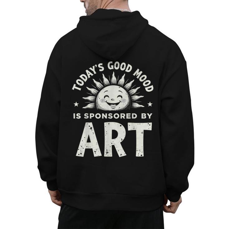 Today’s Good Mood Is Sponsored By Art Teacher Sun Tee Men's Hoodie Back Print