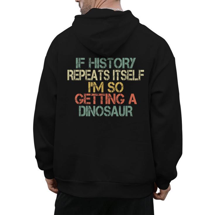 History Teacher Repeats Itself I'm Getting a Dinosaur Men's Hoodie Back Print