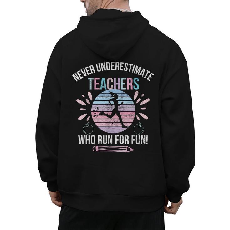 Never Underestimate Teachers Who Runs For Fun Running Teache Men's Hoodie Back Print