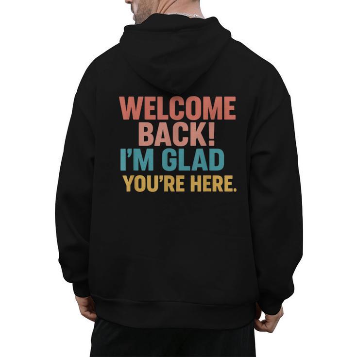 Welcome Back I'm Glad You'Re Here Retro Teacher Greeting Men's Hoodie Back Print