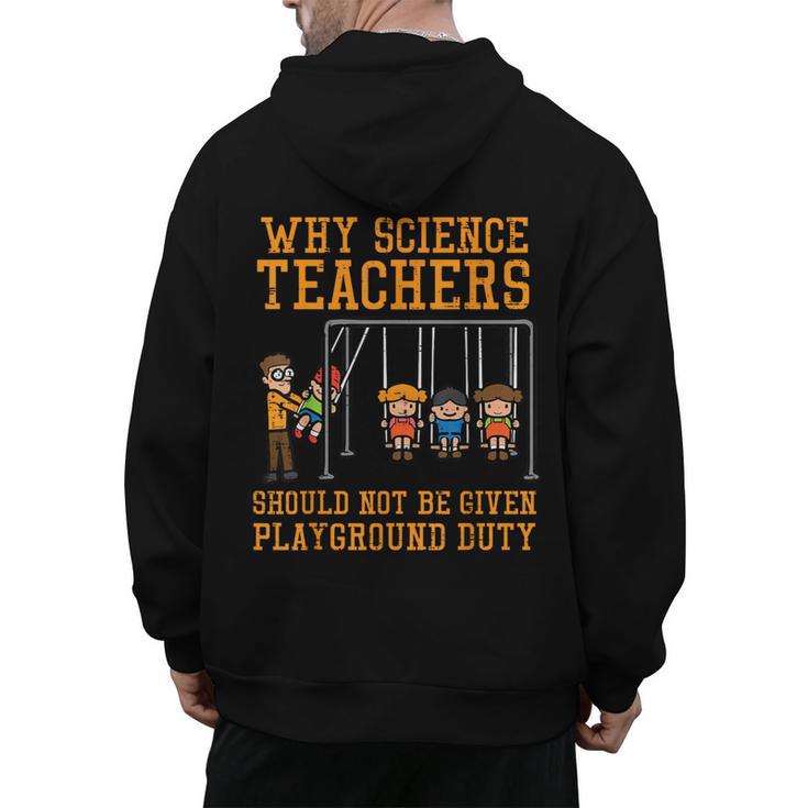 Why Science Teachers Not Given Playground Duty Men Women Men's Hoodie Back Print