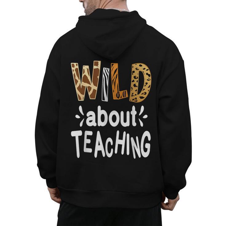 Wild About Teaching Teacher Student First Day Of School Men's Hoodie Back Print