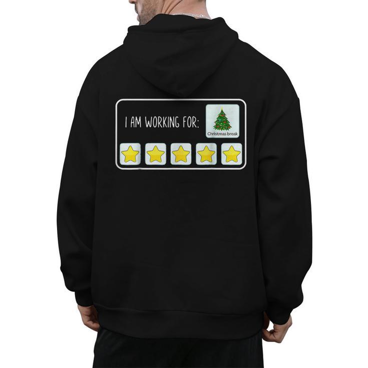 I Am Working For Christmas Break Teacher Christmas Men's Hoodie Back Print