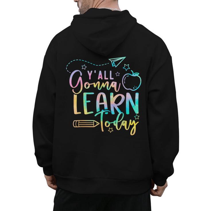 Y'All Gonna Learn Today Back To School Teacher Kids Men's Hoodie Back Print