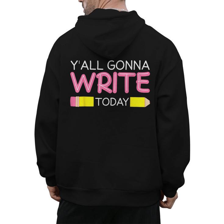 Y'All Gonna Write Today Writing Teacher English Teacher Joke Men's Hoodie Back Print