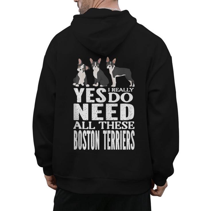 Yes I Really Do Need All These Boston Terriers Men's Hoodie Back Print