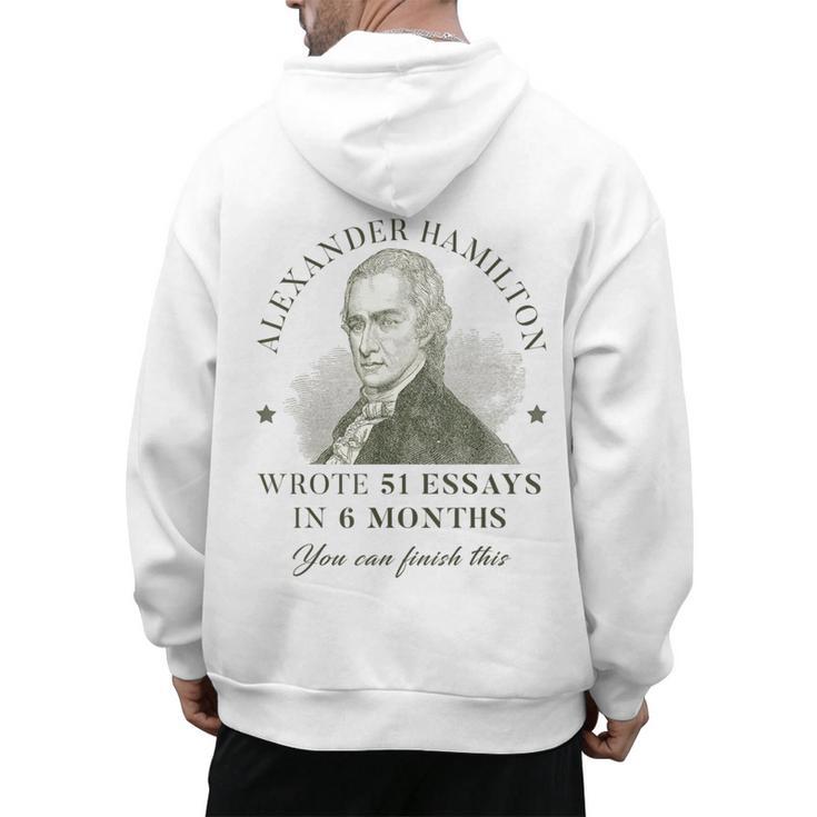 Alexander Hamilton Wrote 51 Essays In 6 Months Teacher Quote Men's Hoodie Back Print