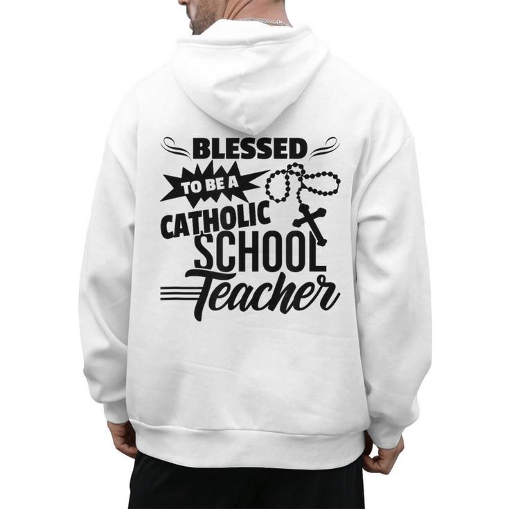 Blessed To Be A Catholic School Teacher Christian Teaching Men's Hoodie Back Print