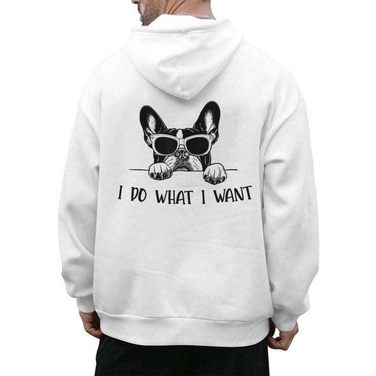 Boston Terrier Dog Owner I Do What I Want Pet Men's Hoodie Back Print