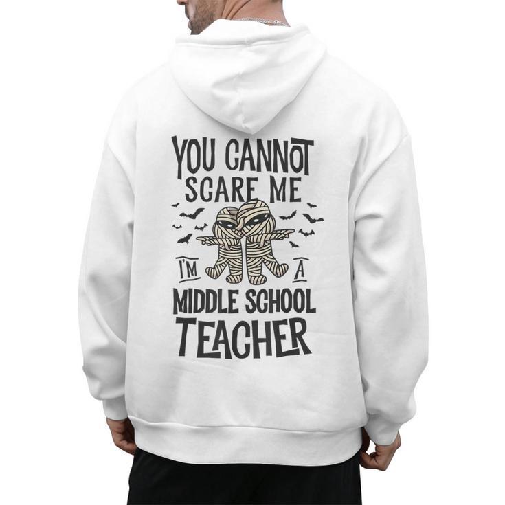 You Cannot Scare Me I'm A Middle School Teacher Halloween Men's Hoodie Back Print