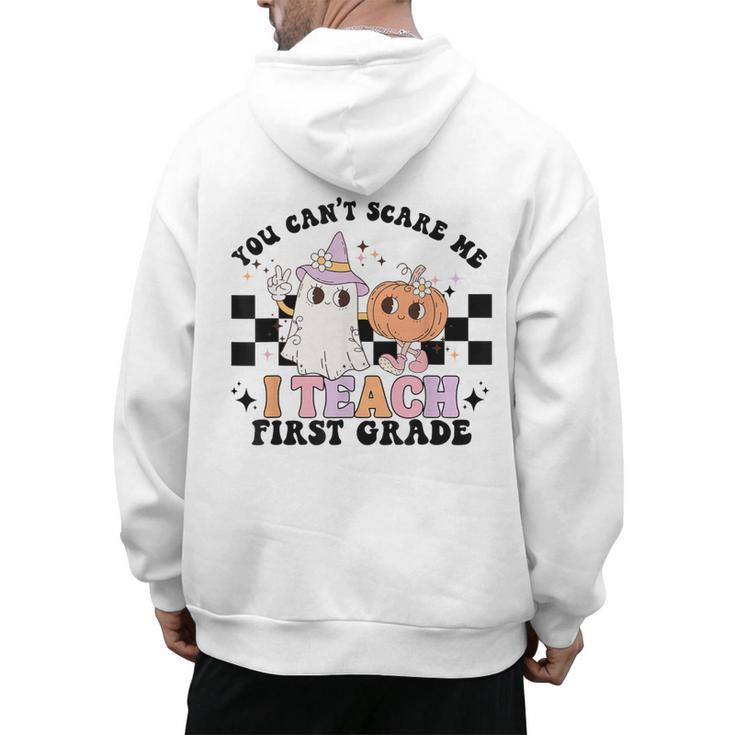 You Cant Scare Me I Teach First Grade Teacher Halloween Men's Hoodie Back Print
