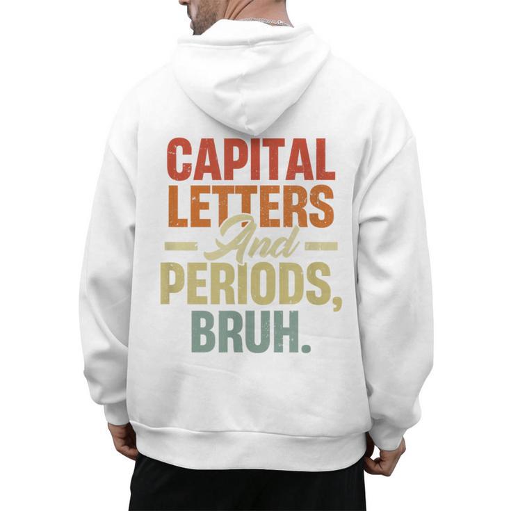 Capital Letters And Periods Bruh Teacher Grammar Kids Men's Hoodie Back Print