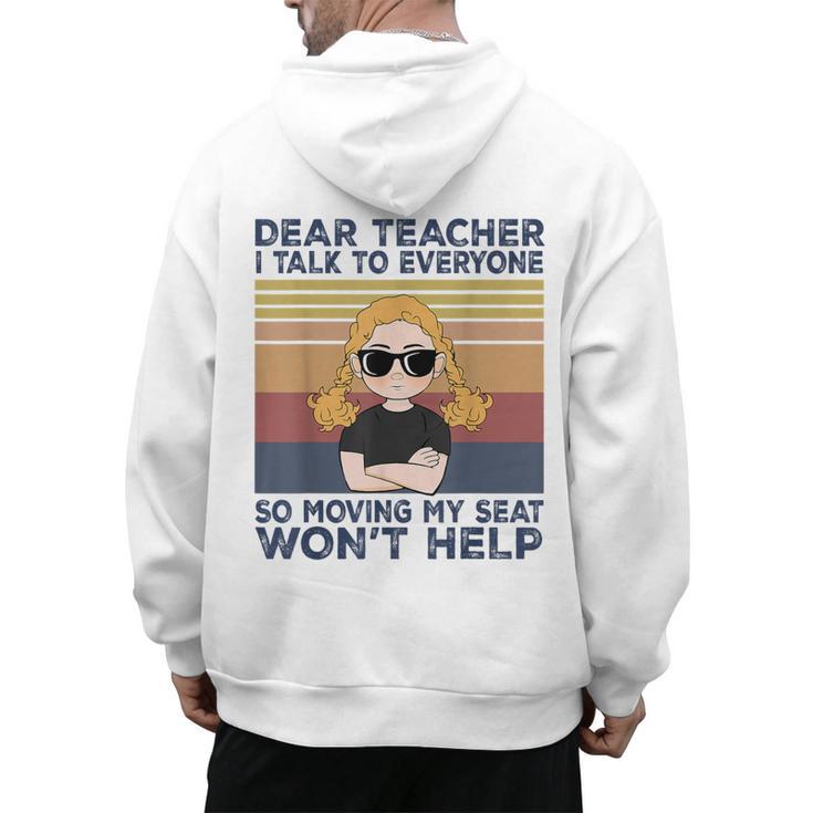 Dear Teacher I Talk To Everyone So Moving My Seat Won’t Help Men's Hoodie Back Print