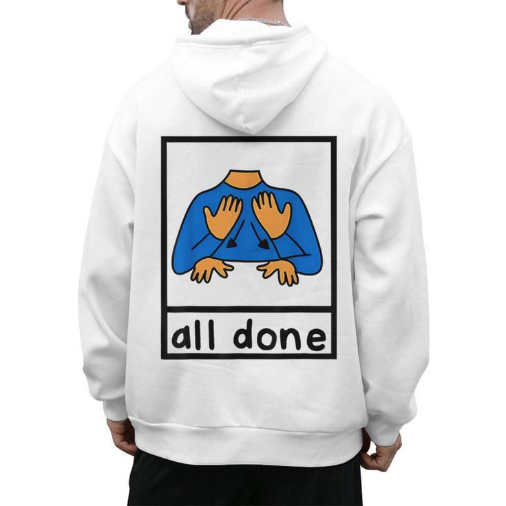 All Done Sign Language Speech Pathology Aac Sped Teacher Men's Hoodie Back Print