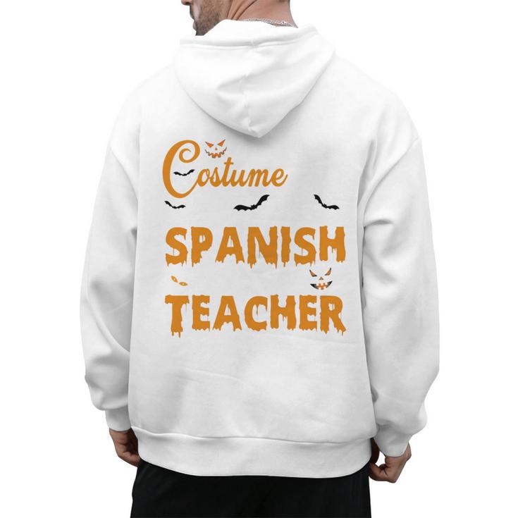 I Don't Need A Costume I'm A Spanish Teacher Halloween Men's Hoodie Back Print