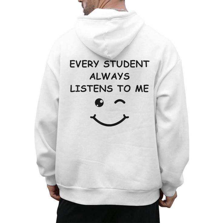 Every Student Always Listens To Me Teacher Lie Party Men's Hoodie Back Print