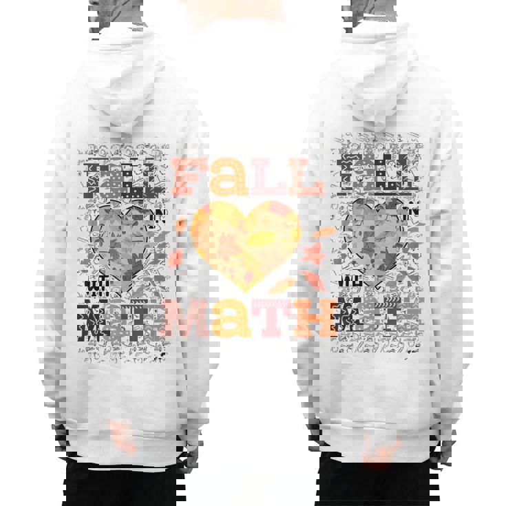 Fall Teacher Fall In Love With Math Math Thanksgiving For Men Women Men&#x27;s Hoodie Back Print