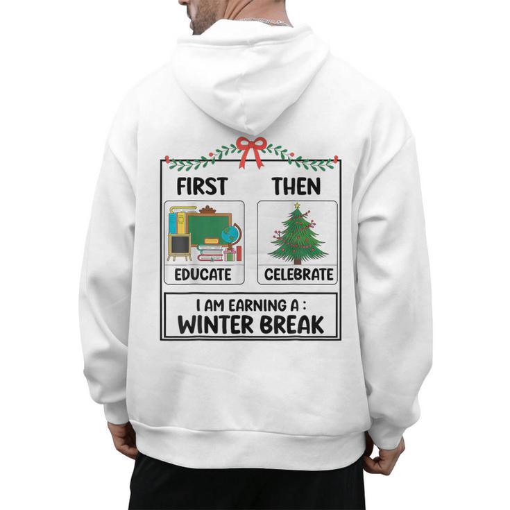 First Educate Then Celebrate Christmas Teacher Winter Break Men's Hoodie Back Print