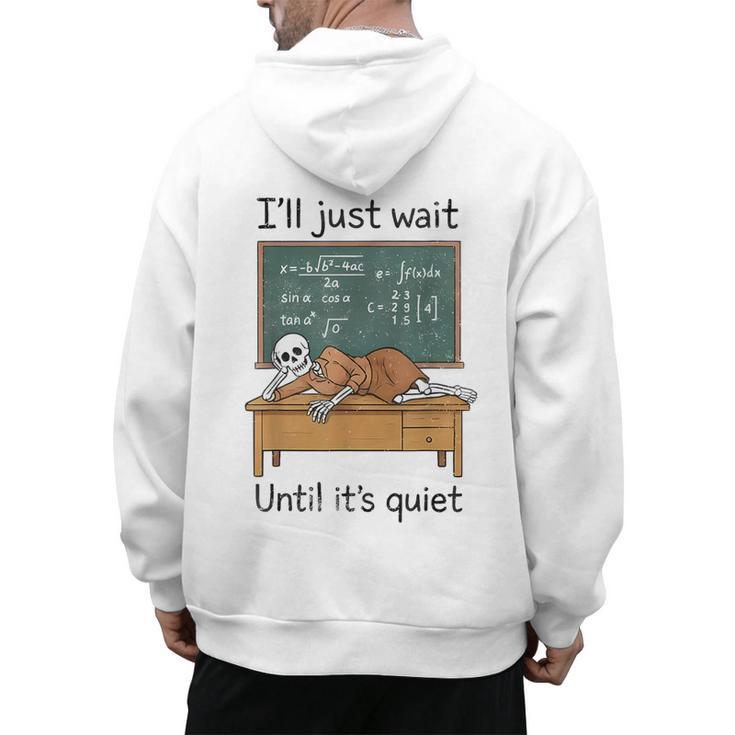 Halloween Teacher I'Ll Just Wait Until It's Quiet Men's Hoodie Back Print