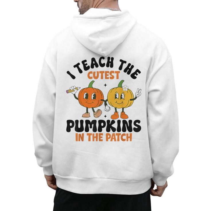 Halloween Teacher I Teach The Cutest Pumpkins In The Patch Men's Hoodie Back Print