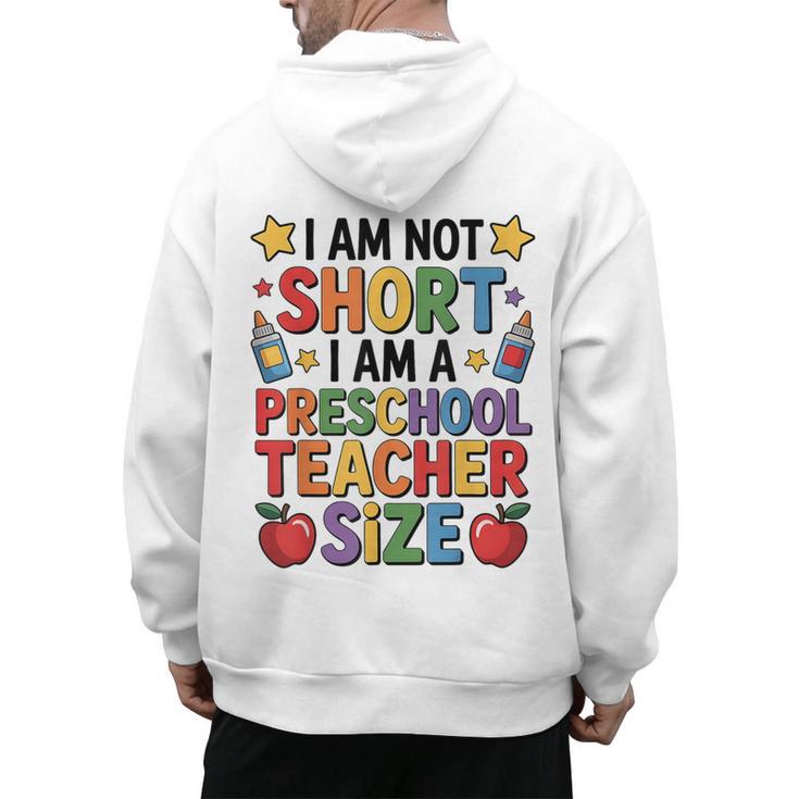 I'm Not Short I'm A Preschool Teacher Size Quote Women Men's Hoodie Back Print