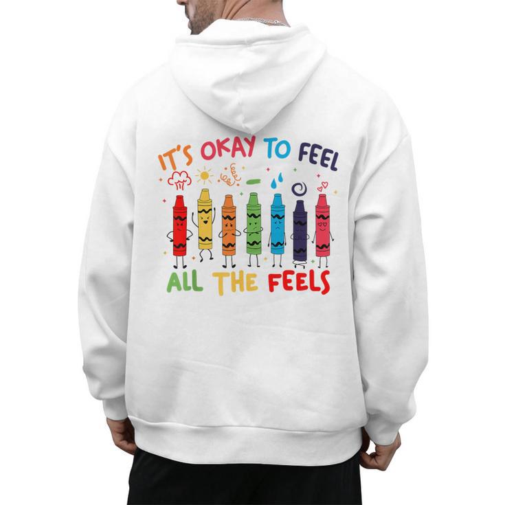 Its Okay To Feel All The Feels Mood Color Crayons Teacher Men's Hoodie Back Print