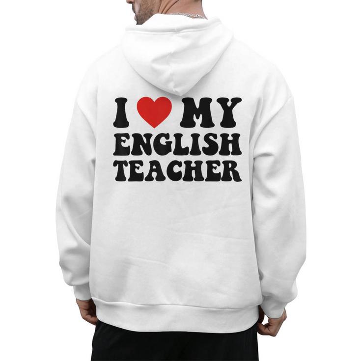 I Love My English Teacher Heart English Language Teachers For Men Women Kids Men's Hoodie Back Print