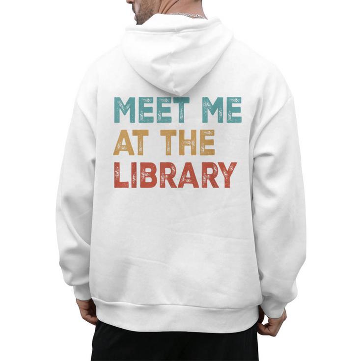 Meet Me At The Library For Teachers And School Librarians Men's Hoodie Back Print
